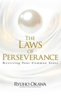 The Laws of Perseverance - Reversing Your Common Sense