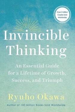 Invincible Thinking - An Essential Guide for a Lifetime of Growth, Success, and Triumph
