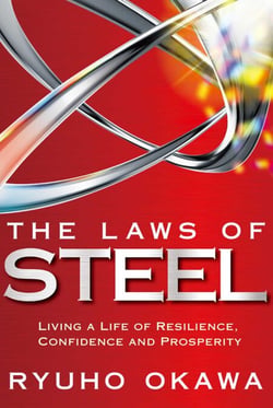 The Laws of Steel - Living  a Life of Resilience, Confidence and Prosperity