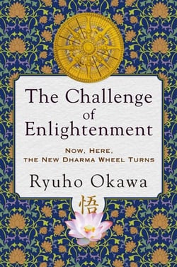 The Challenge of Enlightenment - Now, Here, the New Dharma Wheel Turns