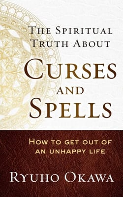 The Spiritual Truth About Curses and Spells - How to Get Out of an Unhappy Life