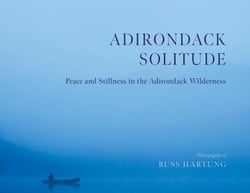 Adirondack Solitude - Peace and Stillness in the Adirondack Wilderness
