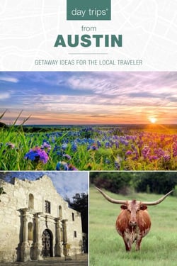 Day Trips® from Austin - Getaway Ideas for the Local Traveler