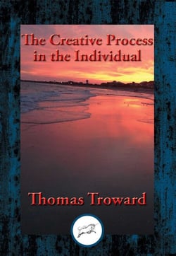 The Creative Process in the Individual - With Linked Table of Contents