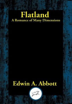 Flatland - A Romance of Many Dimensions