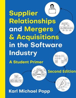 Supplier Relationships and Mergers &amp; Acquisitions in the Software Industry - A Student Primer Second Edition