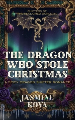 The Dragon Who Stole Christmas - Shifters of the Reclaimed World, #1