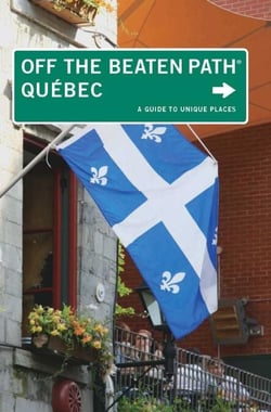 Quebec Off the Beaten Path® - A Guide to Unique Places