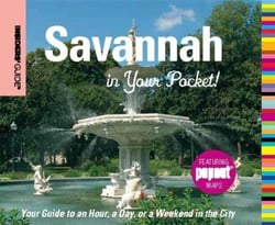 Insiders' Guide®: Savannah in Your Pocket - Your Guide to an Hour, a Day, or a Weekend in the City