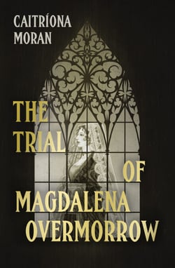 The Trial of Magdalena Overmorrow