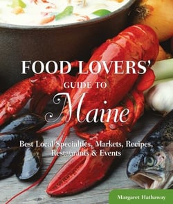 Food Lovers' Guide to® Maine - Best Local Specialties, Markets, Recipes, Restaurants &amp; Events