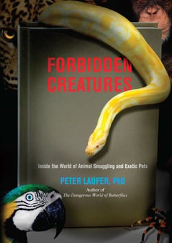 Forbidden Creatures - Inside the World of Animal Smuggling and Exotic Pets