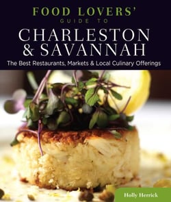 Food Lovers' Guide to® Charleston &amp; Savannah - The Best Restaurants, Markets &amp; Local Culinary Offerings