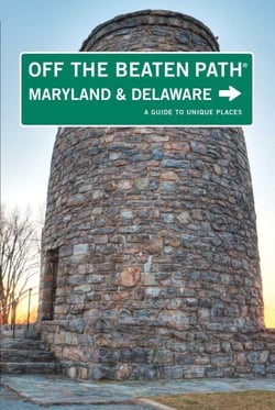Maryland and Delaware Off the Beaten Path® - A Guide To Unique Places