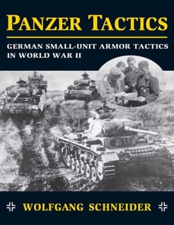 Panzer Tactics - German Small-Unit Armor Tactics in World War II