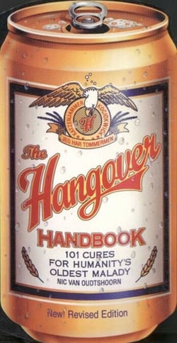 The Hangover Handbook - 101 Cures for Humanity's Oldest Malady