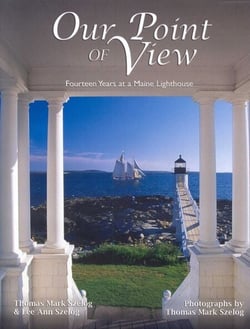 Our Point of View - Fourteen Years at a Maine Lilghthouse