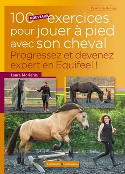100 nouveaux exercices pour jouer à pieds avec son cheval