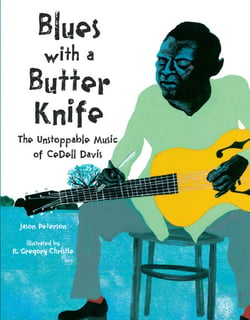 Blues with a Butter Knife - The Unstoppable Music of CeDell Davis
