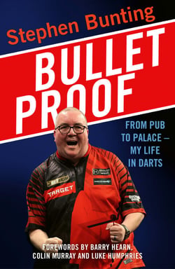 Bulletproof - From pub to palace, my life in darts