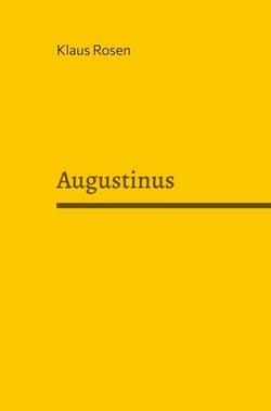 Augustinus - Genie und Heiliger