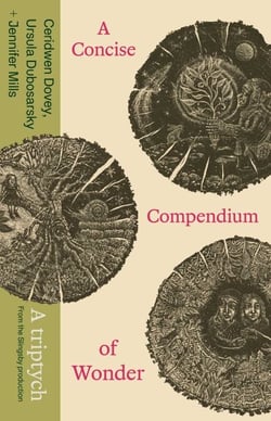 A Concise Compendium of Wonder - A triptych