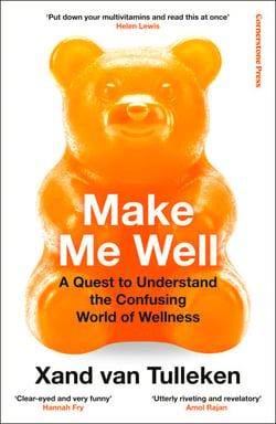 Make Me Well - The Truth About the Wellness Industry, Supplements, and Personalised Health