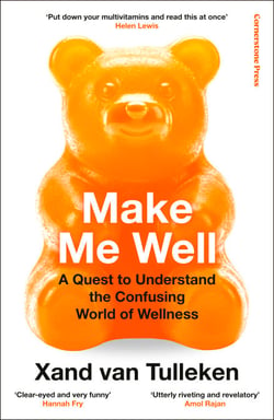 Make Me Well - The Truth About the Wellness Industry, Supplements, and Personalised Health
