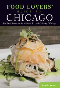 Food Lovers' Guide to® Chicago - The Best Restaurants, Markets &amp; Local Culinary Offerings