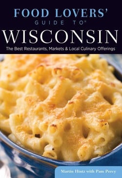 Food Lovers' Guide to® Wisconsin - The Best Restaurants, Markets &amp; Local Culinary Offerings