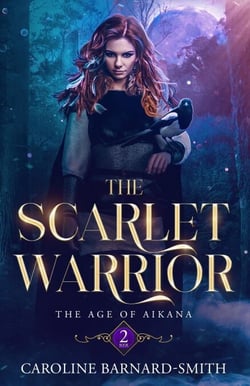The Scarlet Warrior - The Age of Aikana, #2