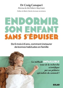 Endormir son enfant sans s'épuiser - La méthode infaillible pour instaurer de bonnes habitudes de sommeil en famille