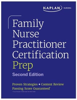 Family Nurse Practitioner Certification Prep with Case-Based Review and Diagnostic Practice for the AANP and ANCC Exams (Kaplan Test Prep) - Proven Strategies + Content Review
