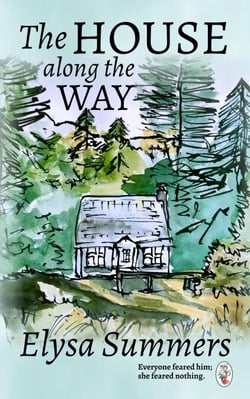 The House Along the Way: Everyone feared him; she feared nothing.