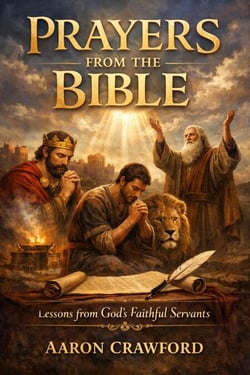 Prayers from the Bible: Lessons from God’s Faithful Servants