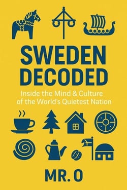 Sweden Decoded: Inside the Mind &amp; Culture of the World´s Quietest Nation - The Decoded Series