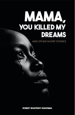Mama, You Killed My Dreams - ISBN 978-9914-780-64-29 789914 780642