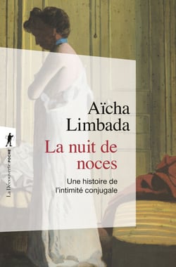 La nuit de noces - Une histoire de l'intimité conjugale