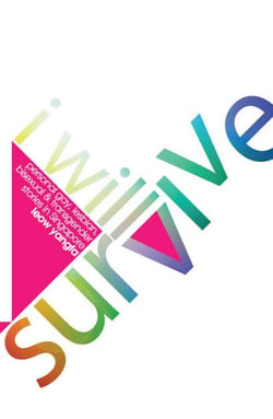 I Will Survive - Personal gay, lesbian, bisexual &amp; transgender stories in Singapore