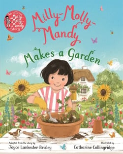Milly-Molly-Mandy Makes a Garden - A gorgeous picture book adaptation of the classic adventure story