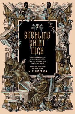 Stealing Saint Nick - A Legendary Corpse, a Notorious Theft, and the Stories that Shape the World