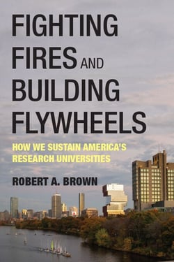 Fighting Fires and Building Flywheels - How We Sustain America's Research Universities