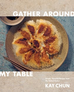 Gather Around My Table - Simple, Flavorful Recipes from My Global Pantry: A Cookbook