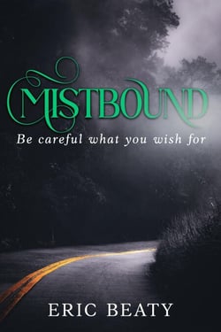 Mistbound: Be careful what you wish for