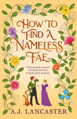 How To Find A Nameless Fae - An enthralling cosy fantasy brimming with magic, where a princess seeks out her nemesis