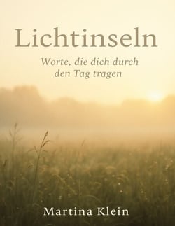 Lichtinseln - Worte, die dich durch den Tag tragen