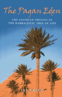Pagan Eden - The Assyrian Origins of the Kabbalistic Tree of Life