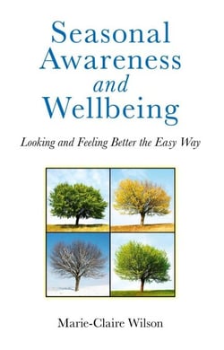 Seasonal Awareness and Wellbeing - Looking and Feeling Better the Easy Way