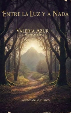 Entre la Luz y la Nada - Relatos de lo Infinito
