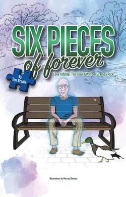 Six Pieces of Forever: Love Infinite, the Final Gift from Grampy Rick.